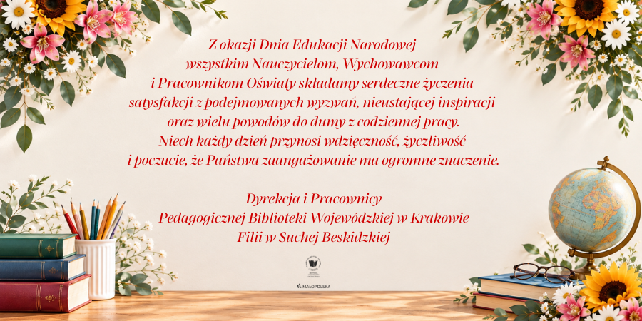 Życzenia na Dzień Nauczyciela Na jasnym tle życzenia z okazji Dnia Edukacji Narodowej dla wszystkich nauczycieli wokoło kwiaty, książki, globus i kubek z kredkami.